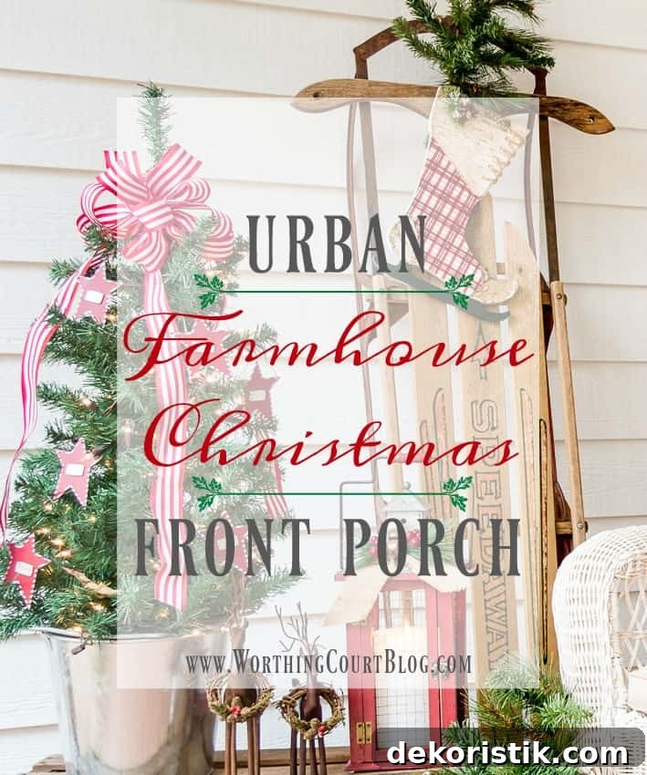 My Urban Farmhouse Christmas Front Porch || Worthing Court poster.