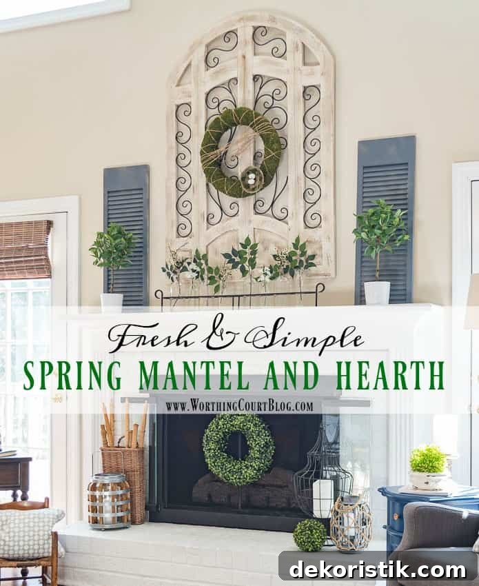 A Fresh And Easy Spring Mantel And Hearth || Worthing Court