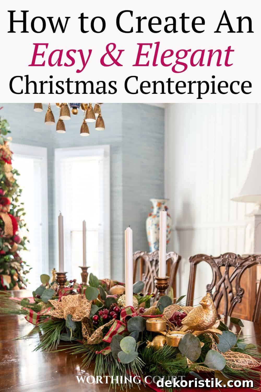 Elegant Christmas Dining Table Centerpiece Ideas 17 Pinterest graphic for how to create an easy elegant Christmas centerpiece